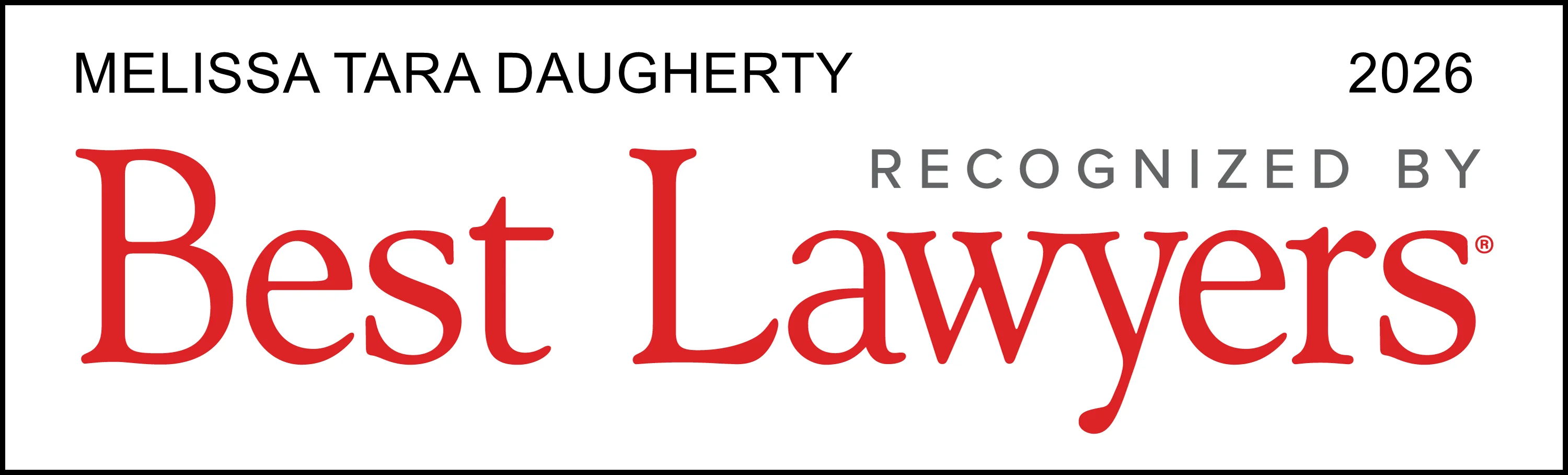 Badge reading ‘Melissa Tara Daugherty — 2026 — Recognized by Best Lawyers,’ with ‘Best Lawyers’ displayed prominently in red text.