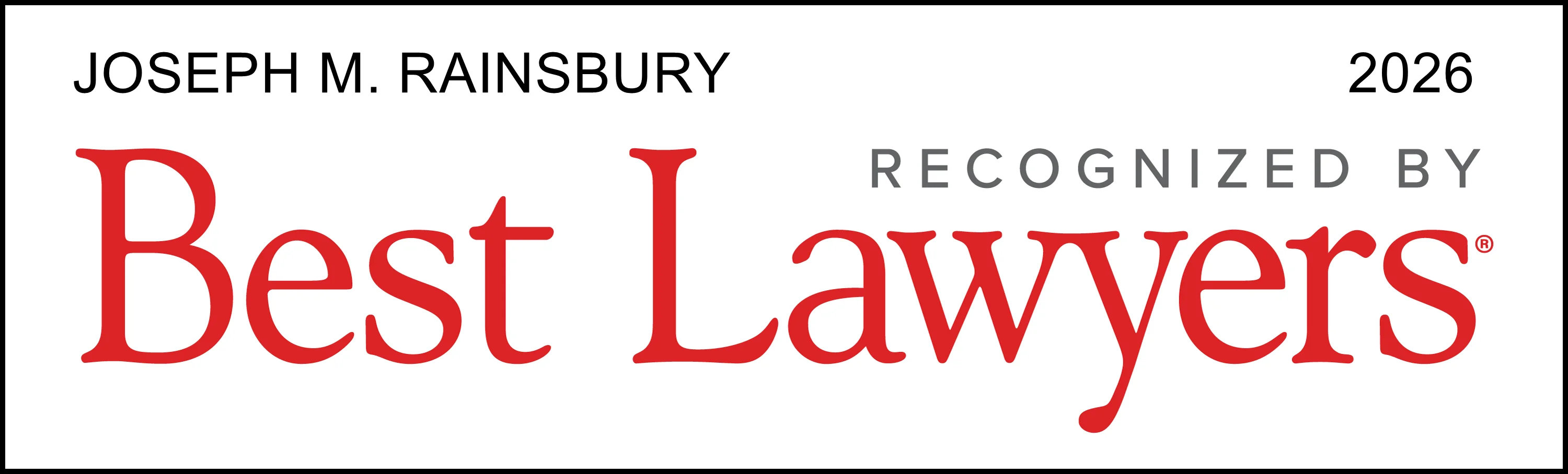 Badge reading ‘Joseph M. Rainsbury — 2026 — Recognized by Best Lawyers,’ with ‘Best Lawyers’ displayed prominently in red text.